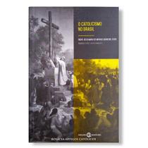 Livro O Catolicismo no Brasil - Padre Júlio Maria de Morais Carneiro CSsR