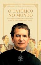 Livro - O Católico no Mundo, Vol. I Livro - O Católico no Mundo, Vol. I