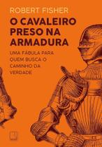 Livro: O cavaleiro preso na armadura Livro: O cavaleiro preso na armadura