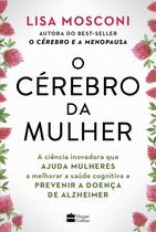 Livro - O cérebro da mulher: A ciência inovadora que ajuda mulheres a melhorar a saúde cognitiva e prevenir a doença de Alzheimer Livro - O cérebro da mulher: A ciência inovadora que ajuda mulheres a melhorar a saúde cognitiva e prevenir a doença de Alzheimer