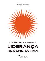 Livro - O chamado para a liderança regenerativa Livro - O chamado para a liderança regenerativa