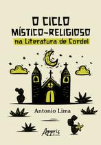 Livro - O Ciclo Místico-Religioso na Literatura de Cordel