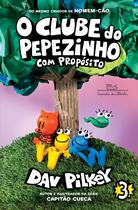 Livro O Clube do Pepezinho com Propósito Vol.3 Dav Pilkey