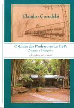 Livro - O Clube dos Professores da USP: Origens e Desígnios
