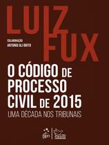 Livro - O Código de Processo Civil de 2015: uma década nos tribunais - 1ª Edição 2025