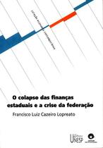 Livro - O colapso das finanças estaduais e a crise da federação
