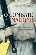 Livro - O Combate Ao Maligno: A Experiência Dos Exorcistas E O Que Devemos Saber