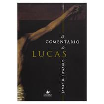 Livro: O Comentário de Lucas James R. Edwards - SHEDD