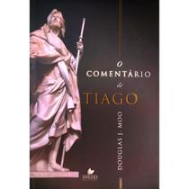 Livro: O Comentário De Tiago Douglas J. Moo - VIDA NOVA