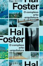 Livro - O complexo arte-arquitetura Livro - O complexo arte-arquitetura
