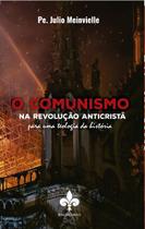 Livro - O Comunismo Na Revolução Anticristã