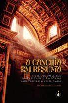 Livro - O Concílio Em Resumo: Os 16 Documentos Do Vaticano Ii Em Forma Abreviada E Simplificada