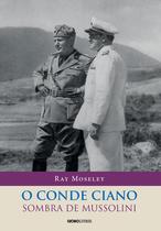 Livro - O conde Ciano: a sombra de Mussolini Livro - O conde Ciano: a sombra de Mussolini