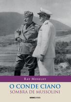 Livro - O conde Ciano: a sombra de Mussolini Livro - O conde Ciano: a sombra de Mussolini