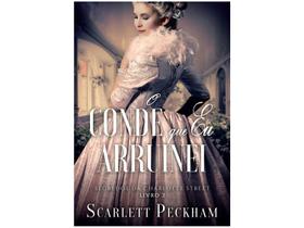 Livro O Conde que eu Arruinei Segredos da Charlotte Street – Livro 2 Scarlett Peckha