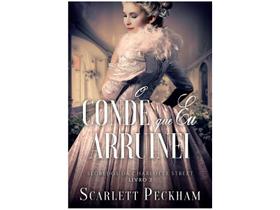 Livro O Conde que eu Arruinei Segredos da Charlotte Street – Livro 2 Scarlett Peckham
