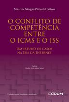 Livro - O Conflito de Competência Entre o ICMS e o ISS Livro - O Conflito de Competência Entre o ICMS e o ISS