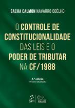 Livro - O Controle de Constitucionalidade das Leis e o Poder de Tributar Constituição de 1988-4ª Edição 2016