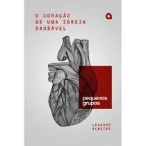 Livro O Coração de Uma Igreja Saudável