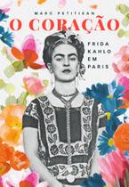 Livro - O Coração: Frida Kahlo em Paris