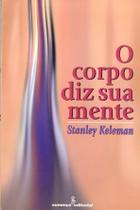 Livro - O corpo diz sua mente Livro - O corpo diz sua mente