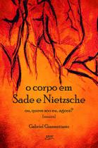 Livro O corpo em Sade e Nietzsche - Eduel