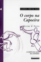 Livro - O corpo na capoeira - vol. IV Livro - O corpo na capoeira - vol. IV