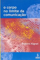 Livro - O corpo no limite da comunicação Livro - O corpo no limite da comunicação