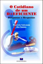 Livro - O Cotidiano de um D+EFICIENTE - Perguntas e respostas - Santos - Interciência