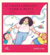Livro - O cravo brigou com a rosa
