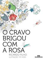 Livro - O Cravo Brigou com a Rosa