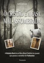 Livro - O Cristão e a Casa Mal Assombrada