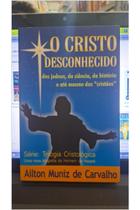 Livro O Cristo Desconhecido (Ailton Muniz de Carvalho)