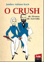 Livro - O crush de Álvarez de Azevedo Livro - O crush de Álvarez de Azevedo