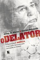 Livro - O delator: A história de J. Hawilla, o corruptor devorado pela corrupção no futebol