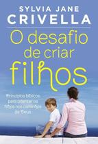 Livro - O desafio de criar filhos