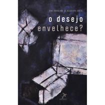 Livro - O desejo envelhece?