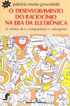 Livro - O desenvolvimento do raciocínio na era da eletrônica Livro - O desenvolvimento do raciocínio na era da eletrônica