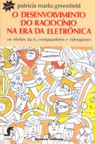 Livro - O desenvolvimento do raciocínio na era da eletrônica