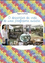 Livro - O Despertar da Vida de uma Professora Autista