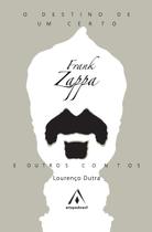 Livro - O destino de um certo Frank Zappa e outros contos
