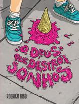 Livro O Deus que Destrói Sonhos Rodrigo Bibo