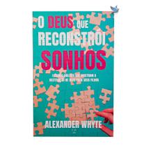 Livro O Deus Que Reconstrói Sonhos - Alexander Whyte Baseado na Bíblia - CPP