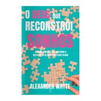 Livro - O Deus que reconstrói sonhos Livro - O Deus que reconstrói sonhos