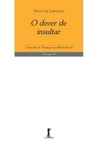 Livro - O Dever de Insultar. Cartas de Um Terráqueo ao Planeta Brasil VI Livro - O Dever de Insultar. Cartas de Um Terráqueo ao Planeta Brasil VI