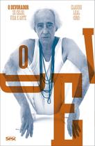 Livro - O devorador: Zé Celso, vida e arte