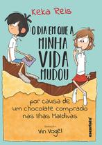 Livro - O dia em que minha vida mudou por causa de um chocolate comprado nas Ilhas Maldivas (Nova edição)