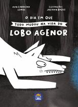 Livro - O dia em que tudo mudou na vida do lobo Agenor