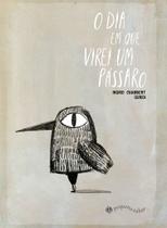 Livro - O dia em que virei um pássaro Livro - O dia em que virei um pássaro