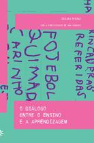 Livro - O diálogo entre o ensino e a aprendizagem Livro - O diálogo entre o ensino e a aprendizagem